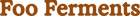 FooFerments